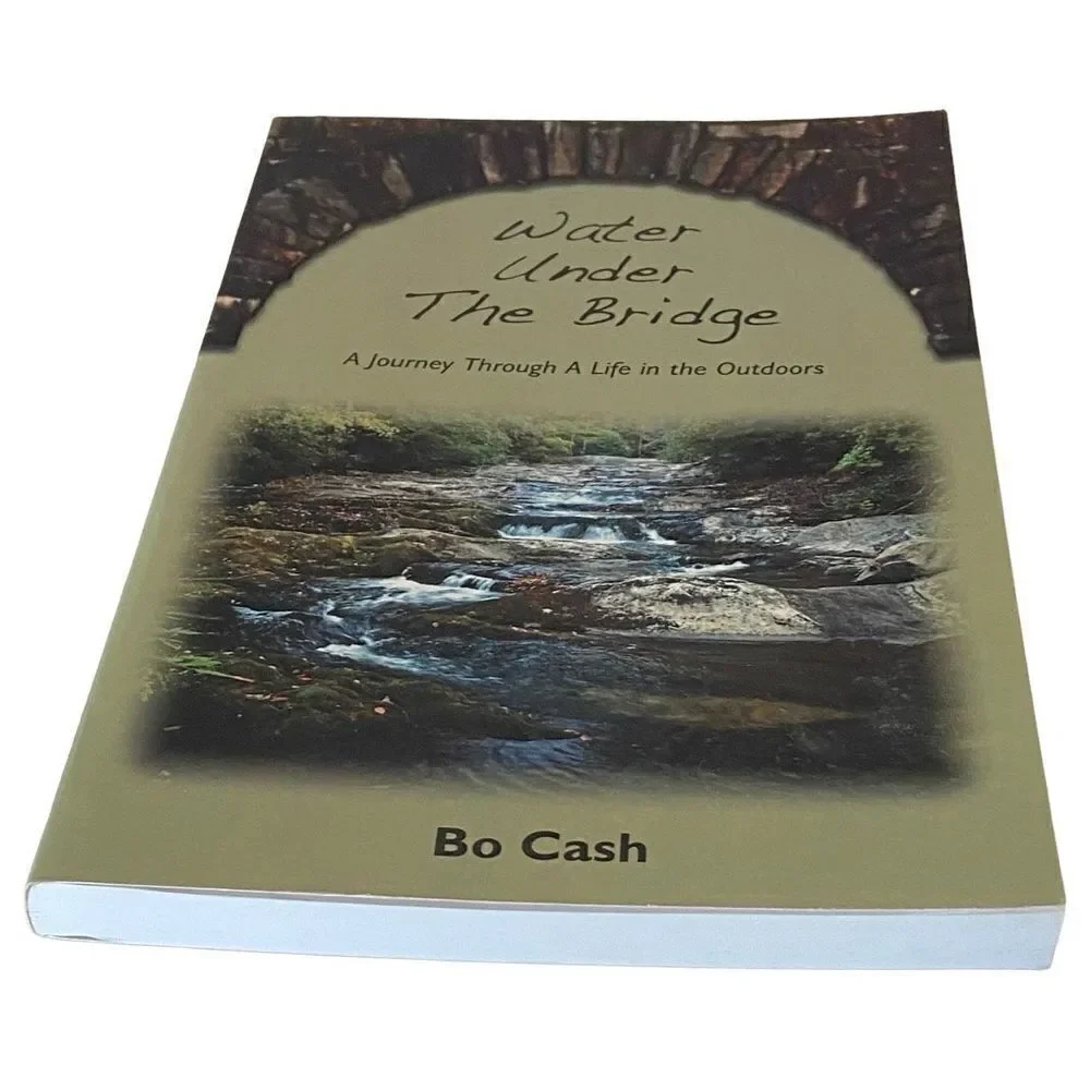 Water Under The Bridge – A Journey Through A Life In The Outdoors – Fly Fishing